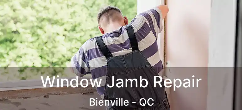  Window Jamb Repair Bienville - QC