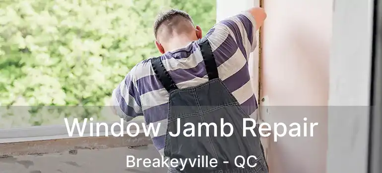  Window Jamb Repair Breakeyville - QC