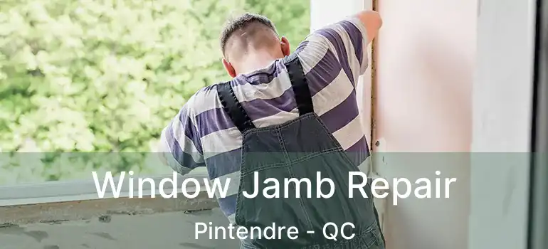  Window Jamb Repair Pintendre - QC