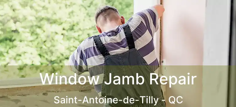  Window Jamb Repair Saint-Antoine-de-Tilly - QC