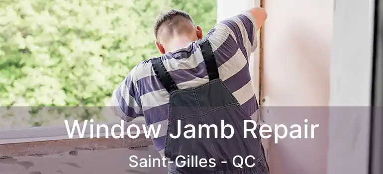  Window Jamb Repair Saint-Gilles - QC