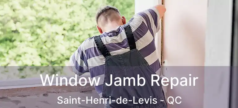  Window Jamb Repair Saint-Henri-de-Levis - QC