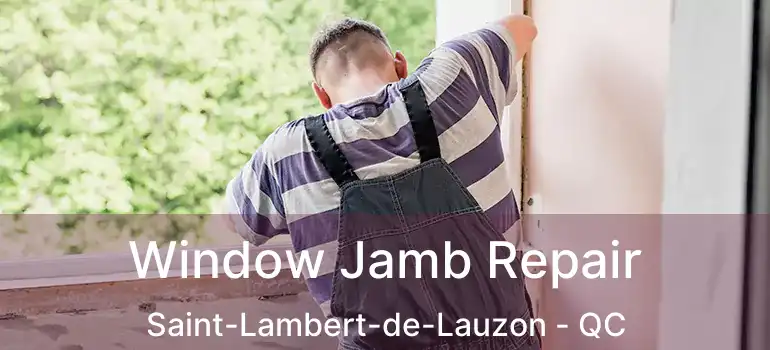  Window Jamb Repair Saint-Lambert-de-Lauzon - QC