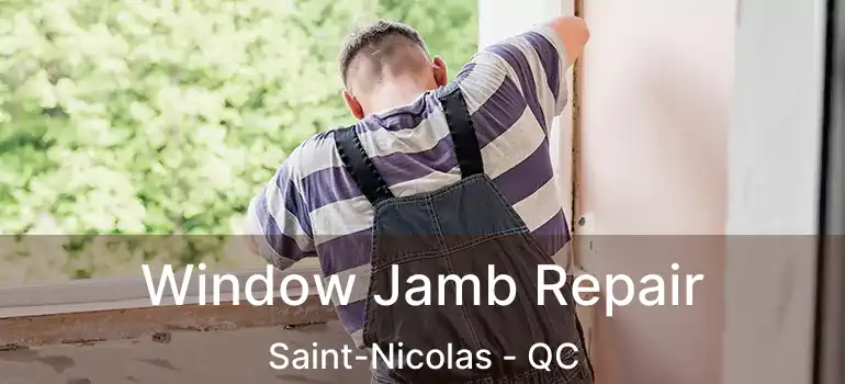  Window Jamb Repair Saint-Nicolas - QC