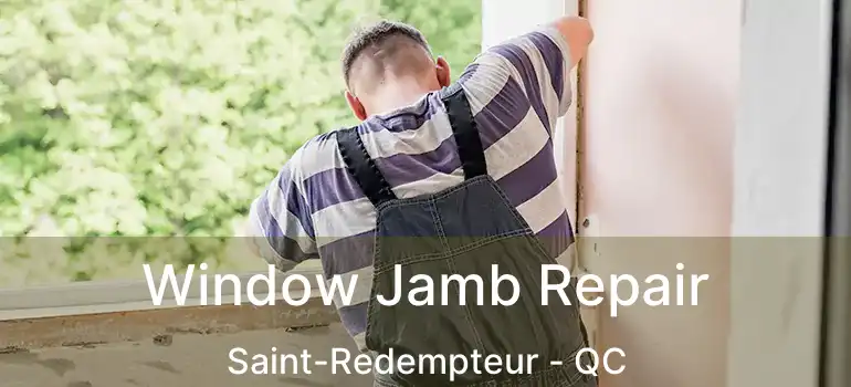  Window Jamb Repair Saint-Redempteur - QC