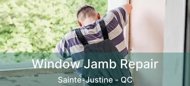  Window Jamb Repair Sainte-Justine - QC