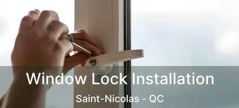  Window Lock Installation Saint-Nicolas - QC