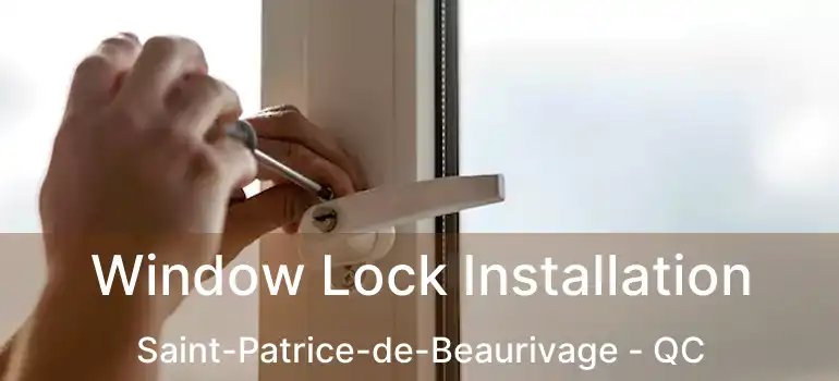  Window Lock Installation Saint-Patrice-de-Beaurivage - QC