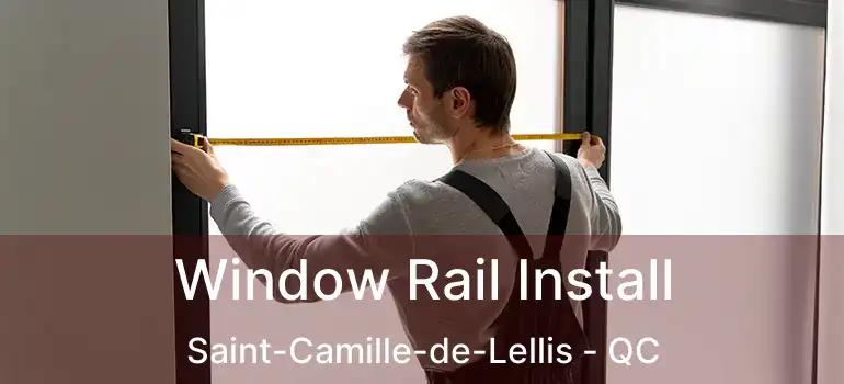  Window Rail Install Saint-Camille-de-Lellis - QC