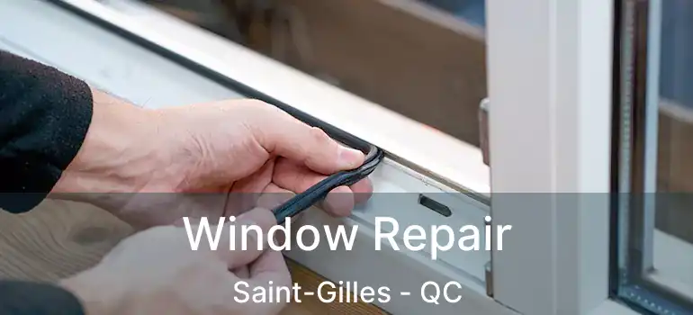  Window Repair Saint-Gilles - QC
