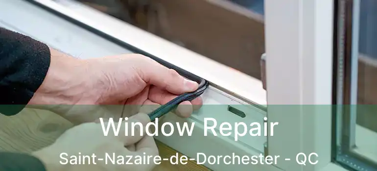  Window Repair Saint-Nazaire-de-Dorchester - QC