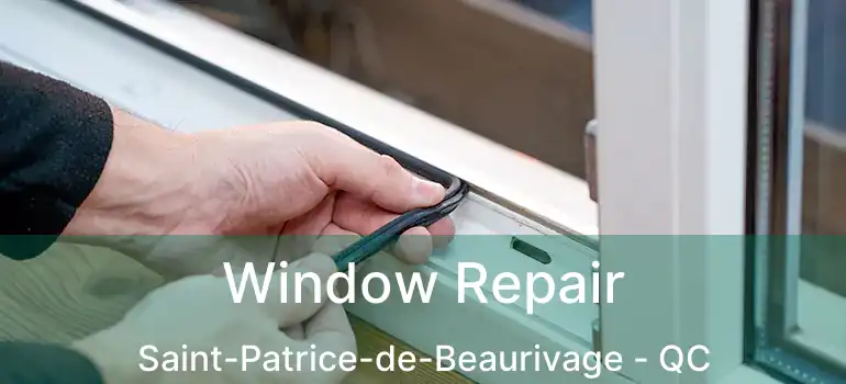  Window Repair Saint-Patrice-de-Beaurivage - QC