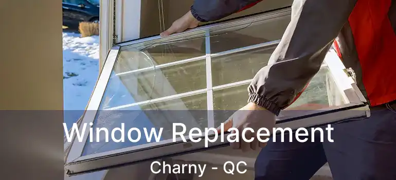  Window Replacement Charny - QC