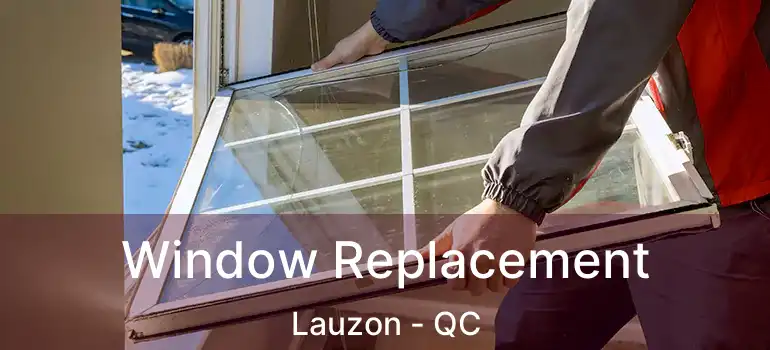  Window Replacement Lauzon - QC
