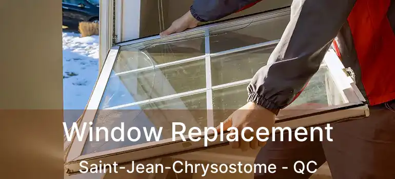  Window Replacement Saint-Jean-Chrysostome - QC