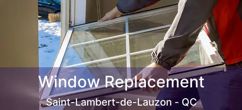  Window Replacement Saint-Lambert-de-Lauzon - QC