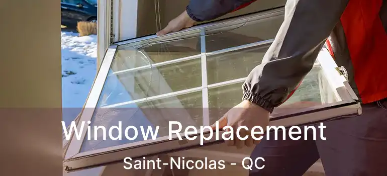  Window Replacement Saint-Nicolas - QC