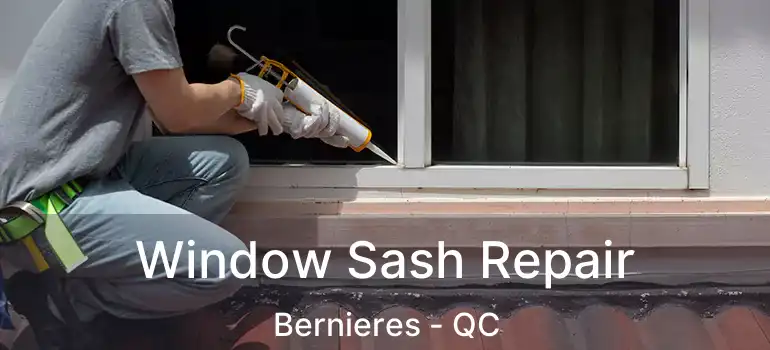  Window Sash Repair Bernieres - QC