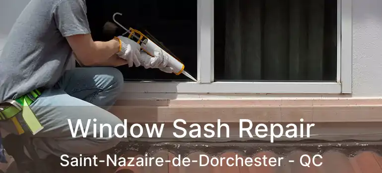  Window Sash Repair Saint-Nazaire-de-Dorchester - QC