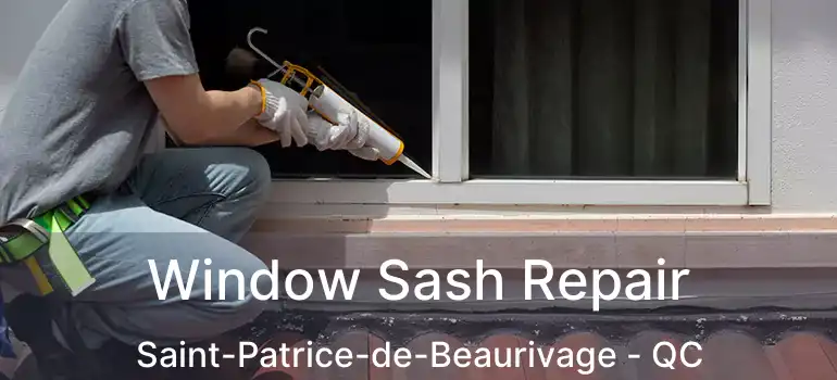  Window Sash Repair Saint-Patrice-de-Beaurivage - QC