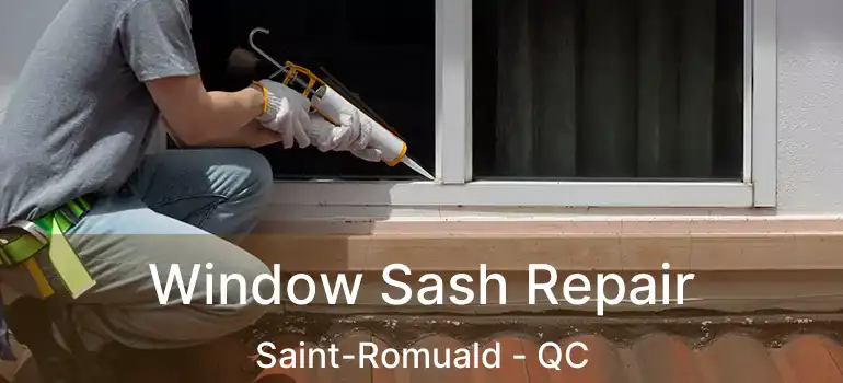  Window Sash Repair Saint-Romuald - QC