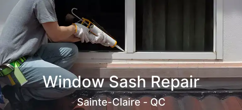  Window Sash Repair Sainte-Claire - QC