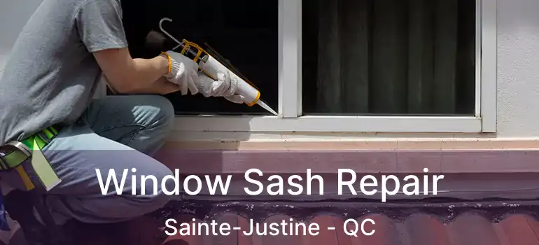  Window Sash Repair Sainte-Justine - QC
