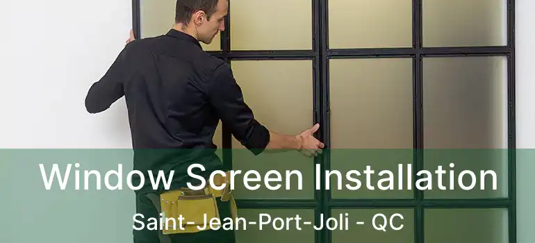  Window Screen Installation Saint-Jean-Port-Joli - QC