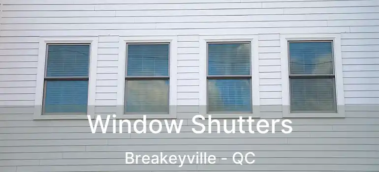  Window Shutters Breakeyville - QC