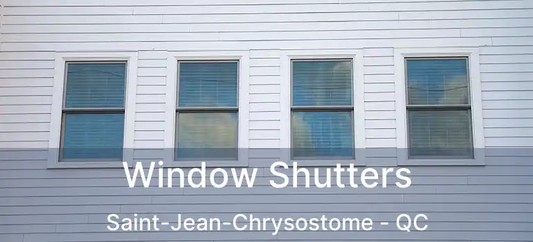  Window Shutters Saint-Jean-Chrysostome - QC