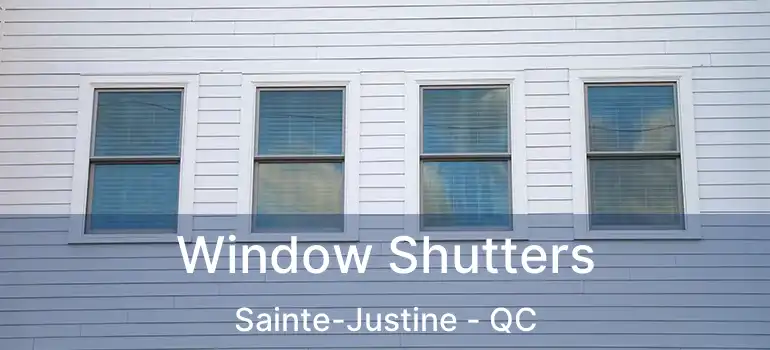  Window Shutters Sainte-Justine - QC