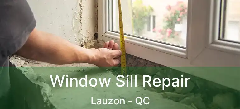  Window Sill Repair Lauzon - QC
