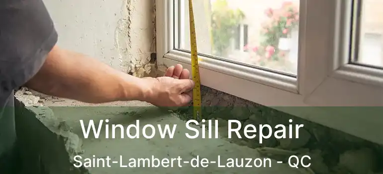  Window Sill Repair Saint-Lambert-de-Lauzon - QC