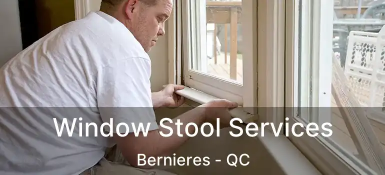  Window Stool Services Bernieres - QC