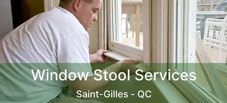  Window Stool Services Saint-Gilles - QC