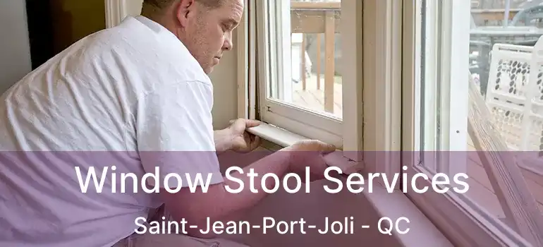  Window Stool Services Saint-Jean-Port-Joli - QC