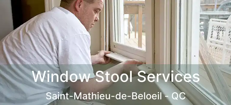  Window Stool Services Saint-Mathieu-de-Beloeil - QC