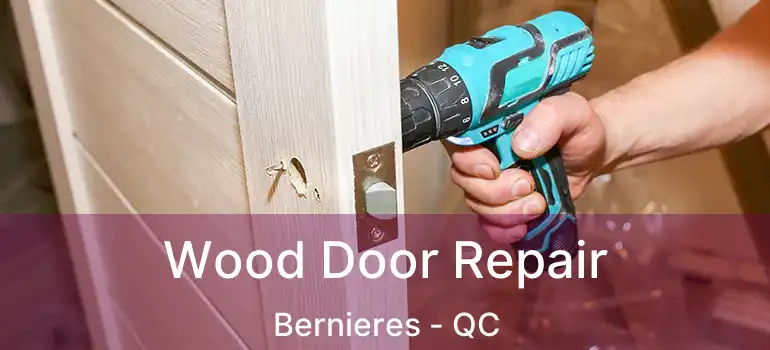  Wood Door Repair Bernieres - QC