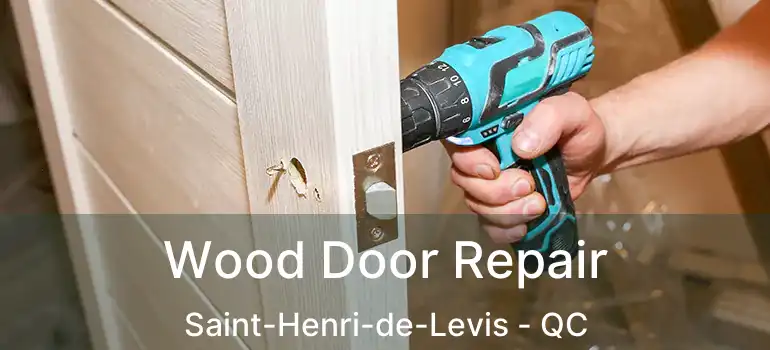  Wood Door Repair Saint-Henri-de-Levis - QC