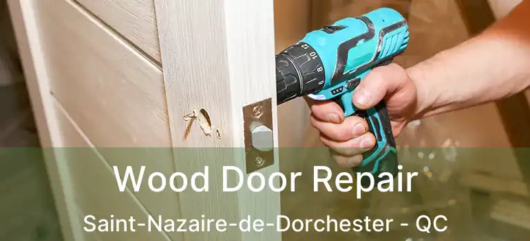  Wood Door Repair Saint-Nazaire-de-Dorchester - QC