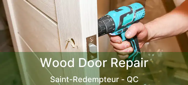  Wood Door Repair Saint-Redempteur - QC