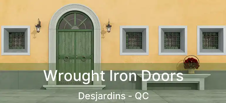  Wrought Iron Doors Desjardins - QC