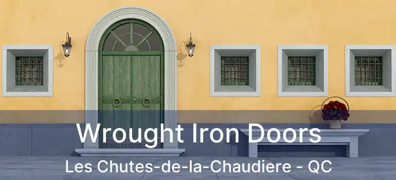  Wrought Iron Doors Les Chutes-de-la-Chaudiere - QC