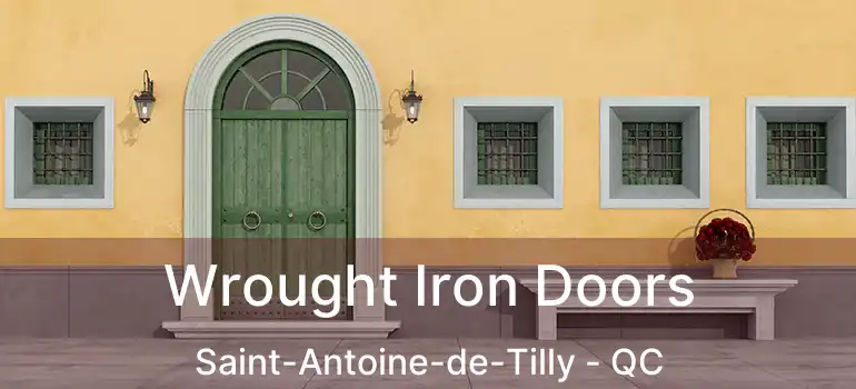  Wrought Iron Doors Saint-Antoine-de-Tilly - QC