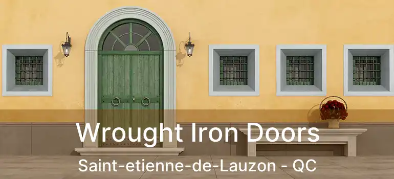  Wrought Iron Doors Saint-etienne-de-Lauzon - QC