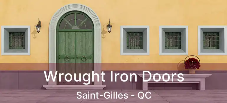  Wrought Iron Doors Saint-Gilles - QC