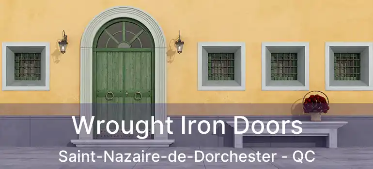  Wrought Iron Doors Saint-Nazaire-de-Dorchester - QC