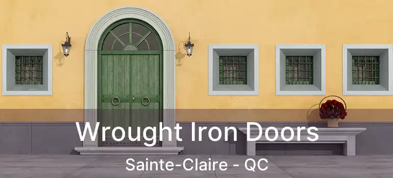  Wrought Iron Doors Sainte-Claire - QC