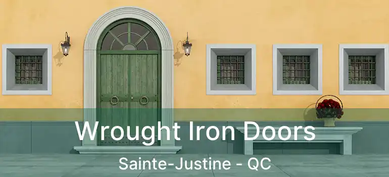  Wrought Iron Doors Sainte-Justine - QC